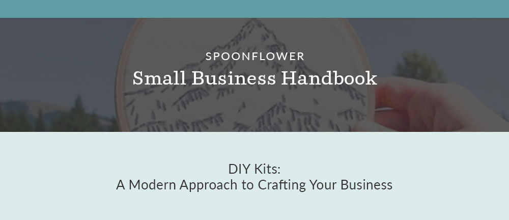 DIY Kits: A Modern Approach to Crafting Your Business | Spoonflower Blog 