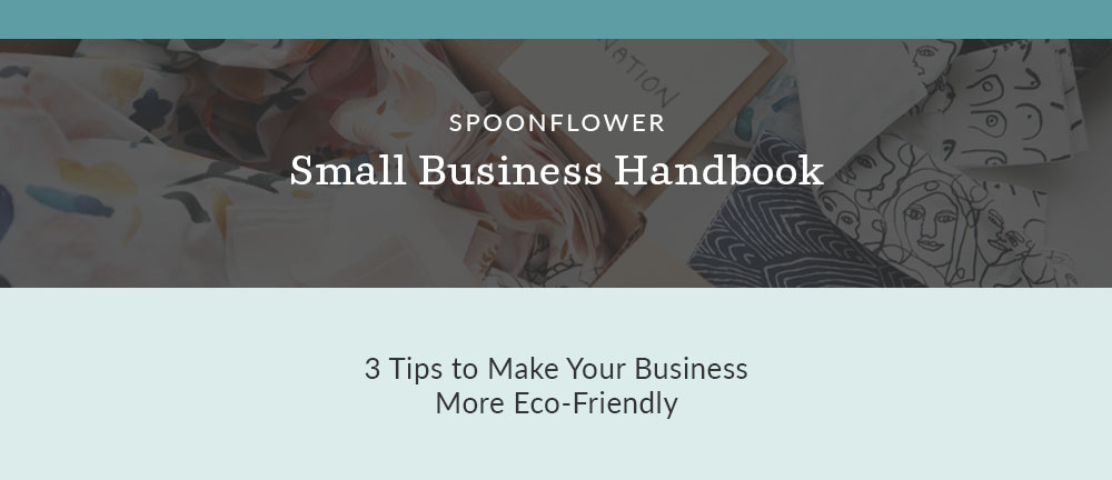 3 Tips to Make Your Business More Eco-Friendly