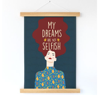 wall hanging that reads my dreams are not selfish